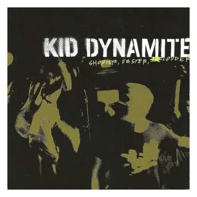 LP Kid Dynamite: Shorter Faster Louder