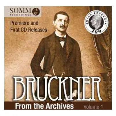 CD Anton Bruckner: Bruckner From The Archives Vol.1