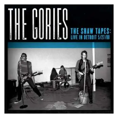 CD The Gories: The Shaw Tapes: Live In Detroit 5/27/88 DIGI