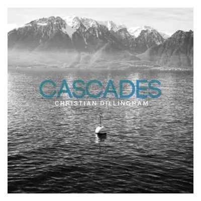 CD Christian Dillingham: Cascades DIGI