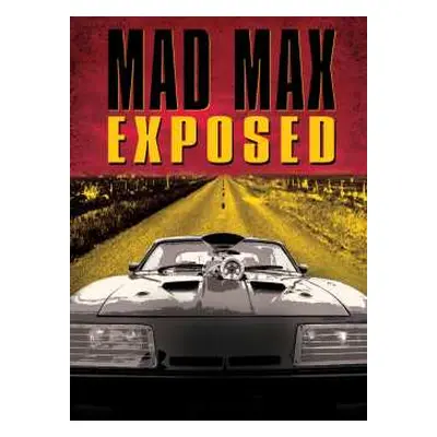 DVD Feature Film: Mad Max Exposed