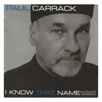 CD Paul Carrack: I Know That Name (Ultimate Version) DLX