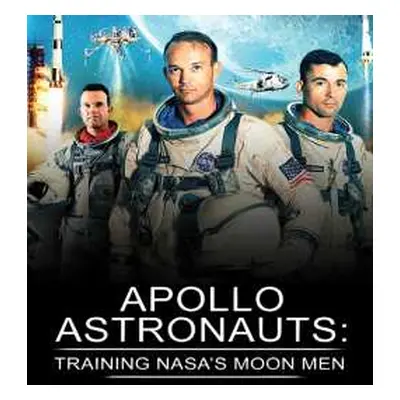 DVD Documentary: Apollo Astronauts: Training Nasa's Moon Men