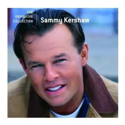 CD Sammy Kershaw: The Definitive Collection