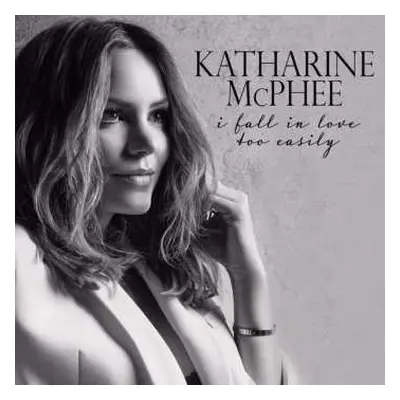 CD Katharine McPhee: I Fall In Love Too Easily