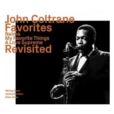 CD The John Coltrane Quartet: Favorites Revisited : Naima / My Favorite Things / A Love Supreme