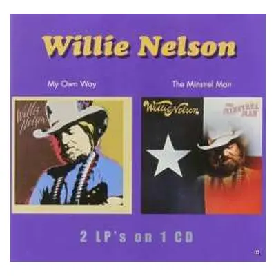 CD Willie Nelson: My Own Way & The Minstrel Man (2 LP's on 1 CD)