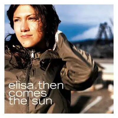 LP Elisa: Then Comes The Sun