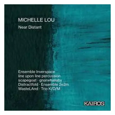 3CD Michelle Lou: Kammermusik "near Distant"