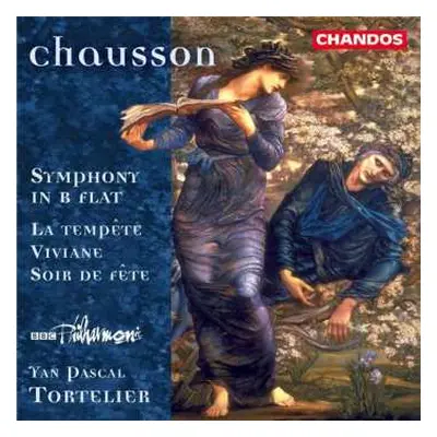 CD Ernest Chausson: Symphony In B Flat / La Tempête / Viviane / Soir De Fête