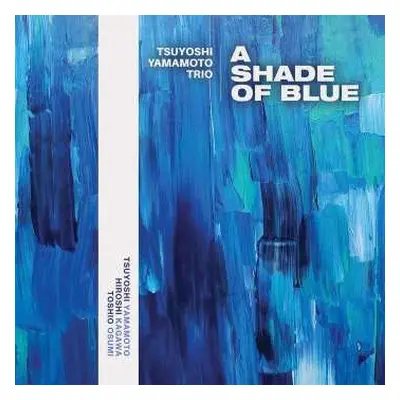 CD Tsuyoshi Yamamoto Trio: A Shade Of Blue