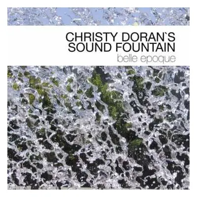 CD Christy Doran's Sound Fountain: Belle Epoque