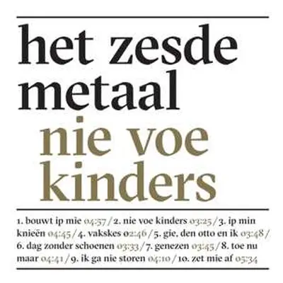 LP/CD Het Zesde Metaal: Nie Voe Kinders