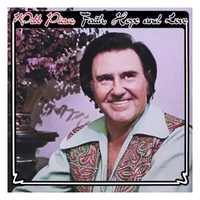 CD Webb Pierce: Faith, Hope & Love