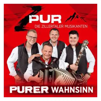 CD ZPur - Die Zillertaler Musikanten: Purer Wahnsinn