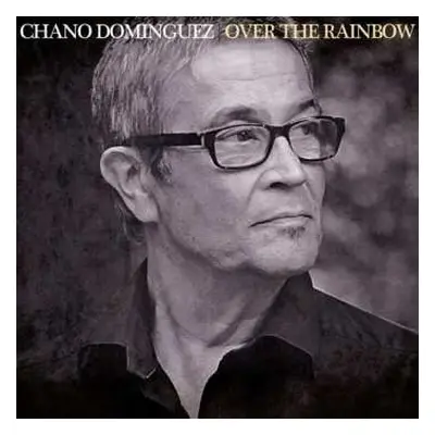 CD Chano Domínguez: Over The Rainbow