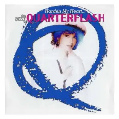 CD Quarterflash: Harden My Heart... The Best Of Quarterflash