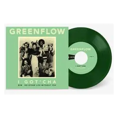 SP Greenflow: I Got'cha / No Other Life Without You CLR