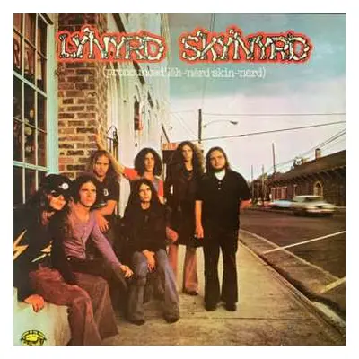 LP Lynyrd Skynyrd: Pronounced 'Lĕh-'nérd 'Skin-'nérd) CLR