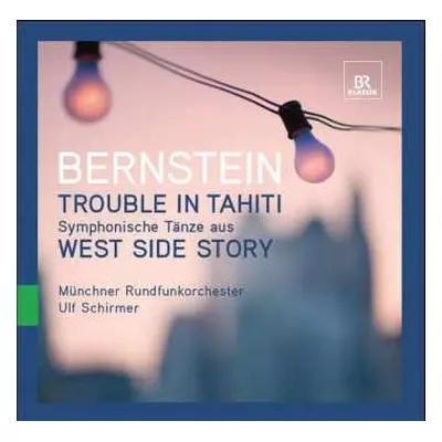 CD Leonard Bernstein: Trouble In Tahiti