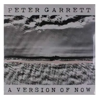 LP Peter Garrett: A Version Of Now