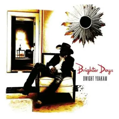 CD Dwight Yoakam: Brighter Days