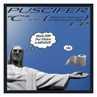 LP Puscifer: "C" Is for (Please Insert Sophomoric Genitalia Reference Here) E.P. CLR