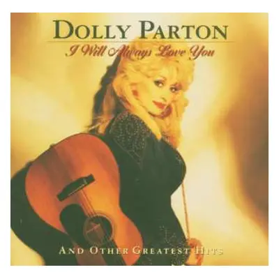 CD Dolly Parton: I Will Always Love You And Other Greatest Hits