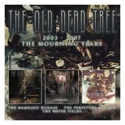 3CD The Old Dead Tree: 2003-2007