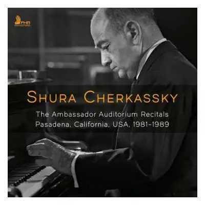 5CD Various: Shura Cherkassky - The Ambassador Auditorium Recitals Pasadena, California 1981-198