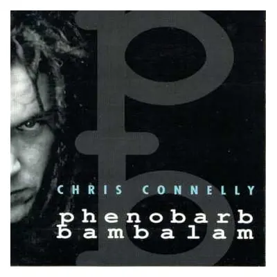 LP Chris Connelly: Phenobarb Bambalam