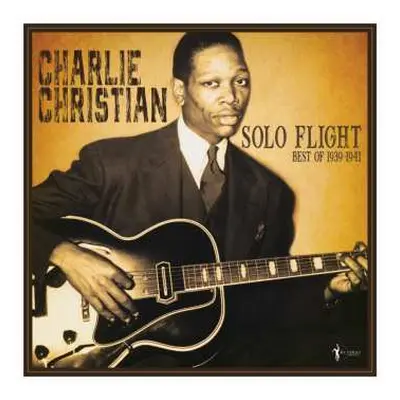 LP Charlie Christian: The Best Of Charlie Christian: Solo Flight (1939-41)