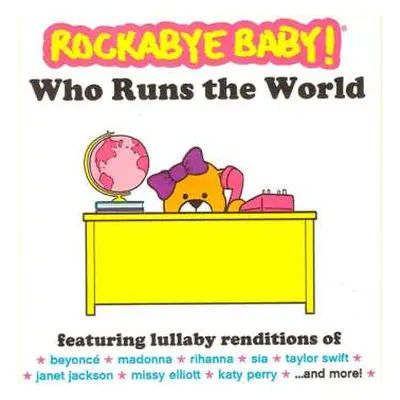 CD Various: Rockabye Baby! Who Runs The World