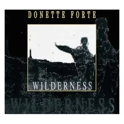 LP Donette Forte: Wilderness