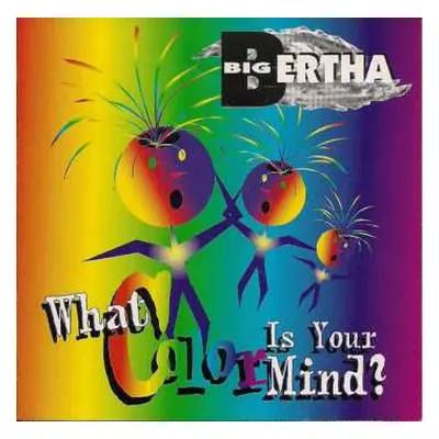 CD Big Bertha: What Color Is Your Mind