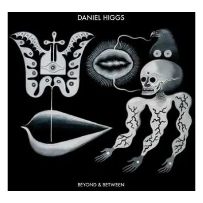 LP Daniel Higgs: Beyond & Between