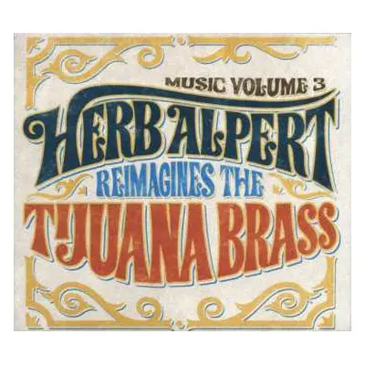 CD Herb Alpert: Music Volume 3: Herb Alpert Reimagines The Tijuana Brass