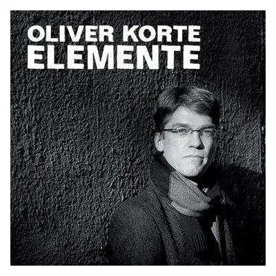 CD Oliver Korte: Elemente