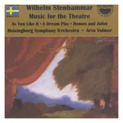 CD Wilhelm Stenhammar: Music For The Theatre - As You Like It : A Dream Play : Romeo And Juliet