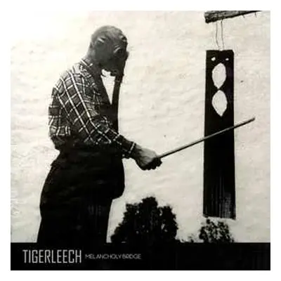 CD Tigerleech: Melancholy Bridge