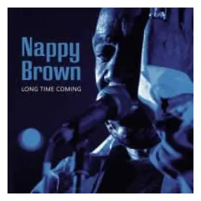 CD Nappy Brown: Long Time Coming