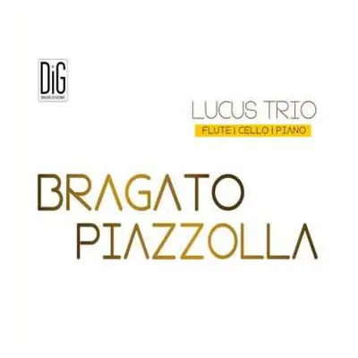 CD Lucus Trio: Bragato Piazzolla