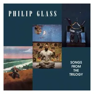 LP Philip Glass: Songs From The Trilogy