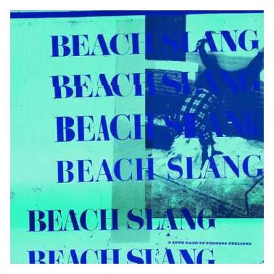 LP Beach Slang: A Loud Bash Of Teenage Feelings