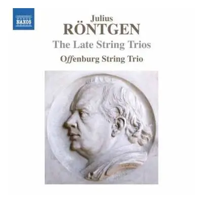 CD Julius Röntgen: The Late String Trios