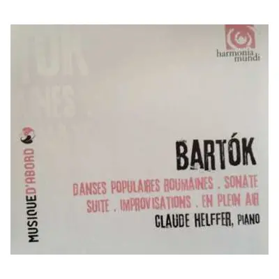 CD Béla Bartók: Danses Populaires Roumaines. Sonate. Suite. Improvisations. En Plein Air