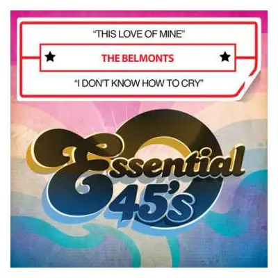 CD The Belmonts: This Love Of Mine / I Dont Know How To Cry