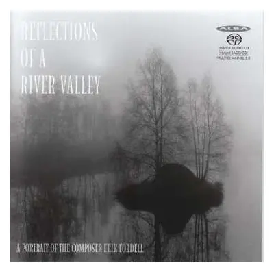 SACD Erik Fordell: Werke "reflections Of A River Valley"