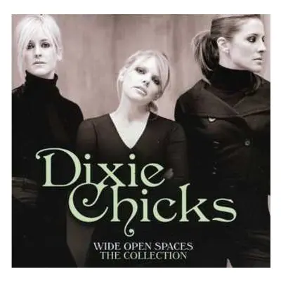 CD Dixie Chicks: Wide Open Spaces The Collection