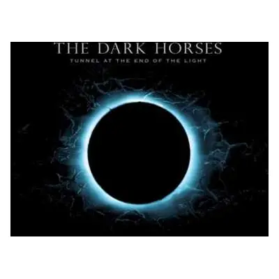 LP The Dark Horses: Tunnel At The End Of The Light